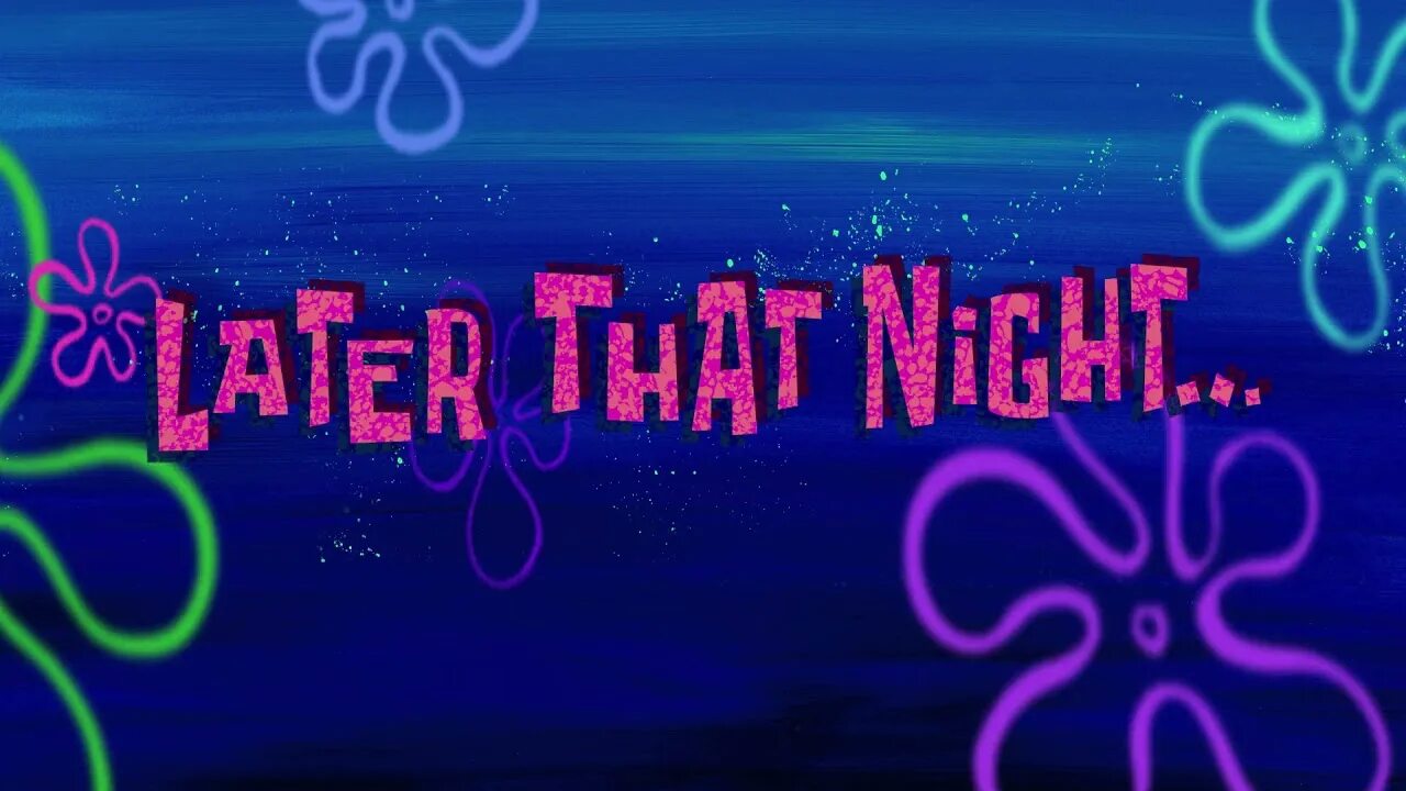 Spongebob time. Later that night spongebob. spongebob time cards. later that night spongebob time card. spongebob time cards background.