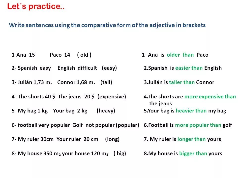 Comparative sentences. Adjective sentences. Complete the sentences with Comparative forms of the adjectives. Complete the sentences with the Comparative adjectives. Write the comparative old older