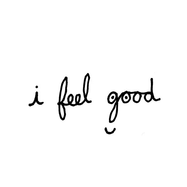 I feel me good. I feel good. Feel good надпись. I feel good тренд. ААА А Фил Гуд.