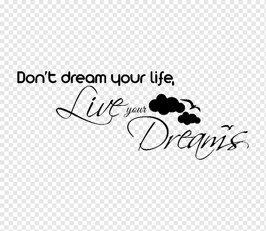 Тату на руку live your dreams. Don t dream your. Your dream. Live your life. Live your dreams.