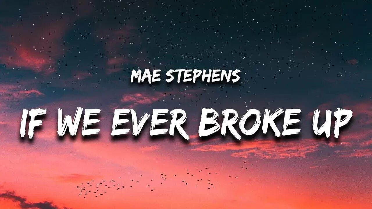 Mae Stephens. Mae Stephens if we ever. If we ever broke up от Mae Stephens. Mae Stephens - if we ever broke up.mp3. Alok feat chainsmokers jungle