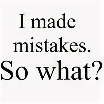Mistakes life