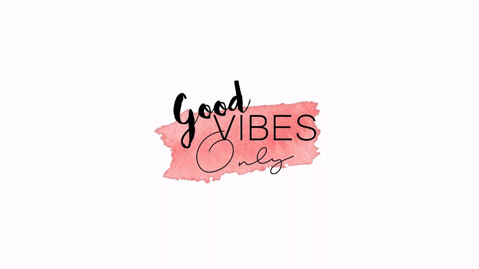 Well vibe. Обои с надписью good Vibes. Vibe обои на рабочий стол. Good Vibes only обои.