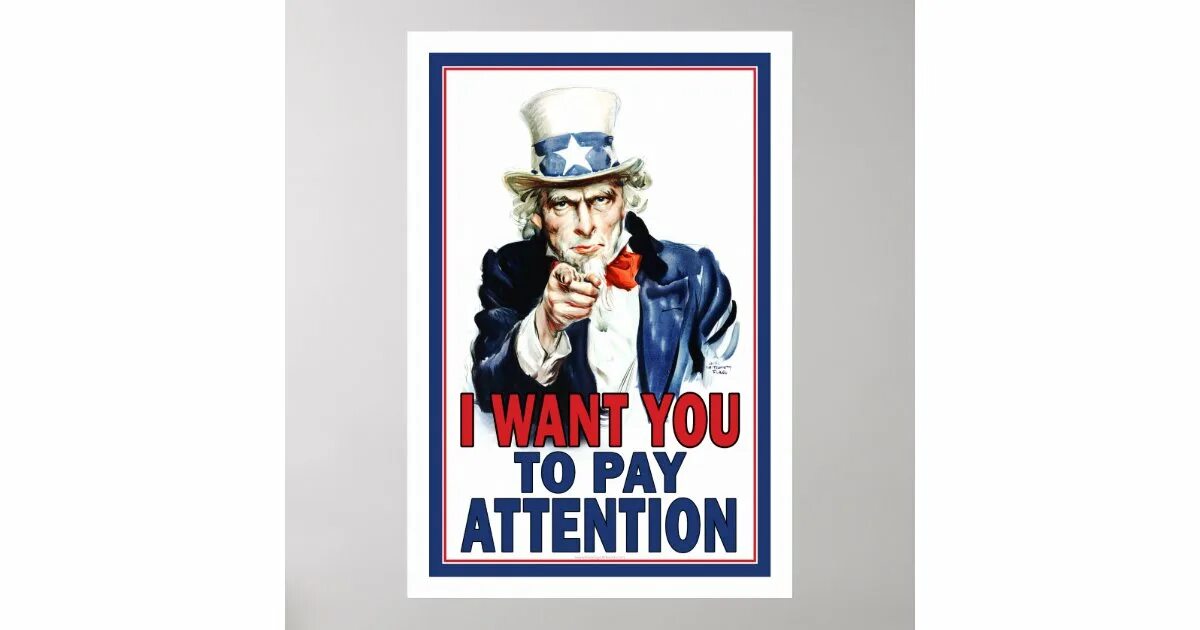 Get attention pay attention. I want you плакат. Дядя Сэм плакат. Pay attention. Pay attention рисунок.