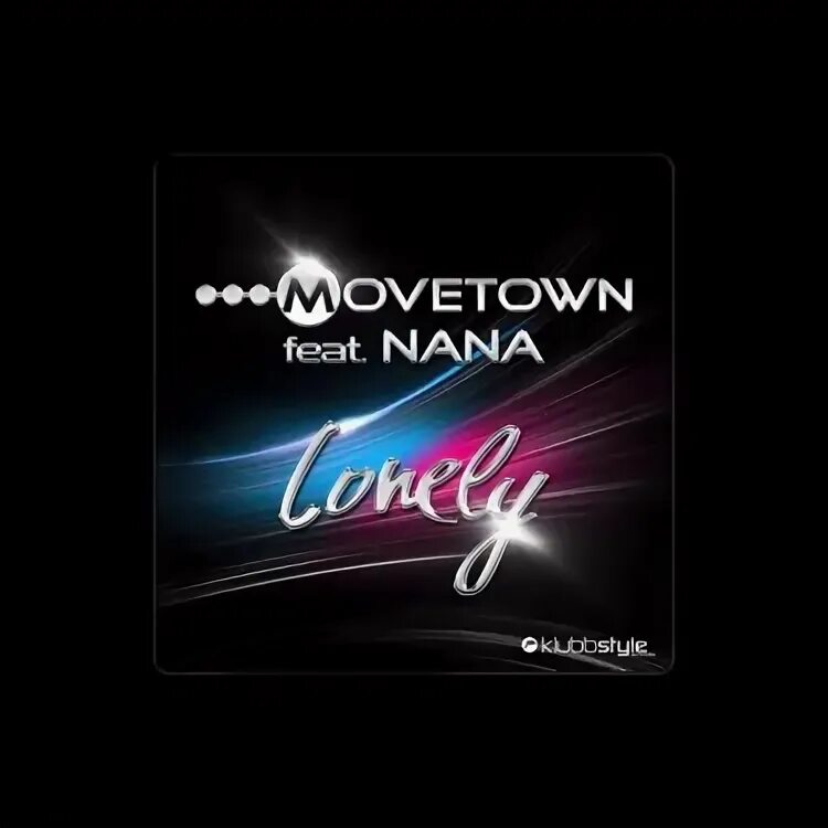 Movetown feat. Movetown Oh my my. Album Art Movetown - Lonely 2011 (Extended Mix).