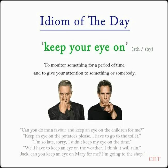 Keep an Eye on idiom. Easy on the Eyes идиома. Keep an Eye on someone. Keep an Eye on it идиома.