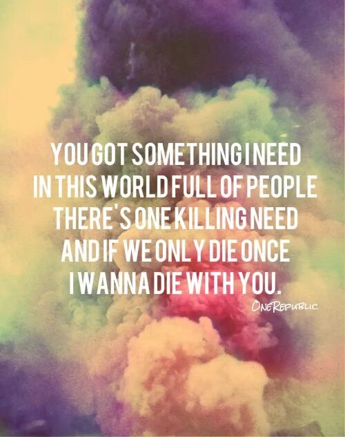 Something i needed. Something i need onerepublic. i lived onerepublic цитата. цитаты из песни need me. песня something i need.