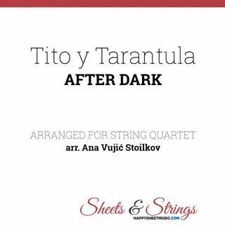 Tito y Tarantula – After Dark Sheet Music is an arrangement written for Str...