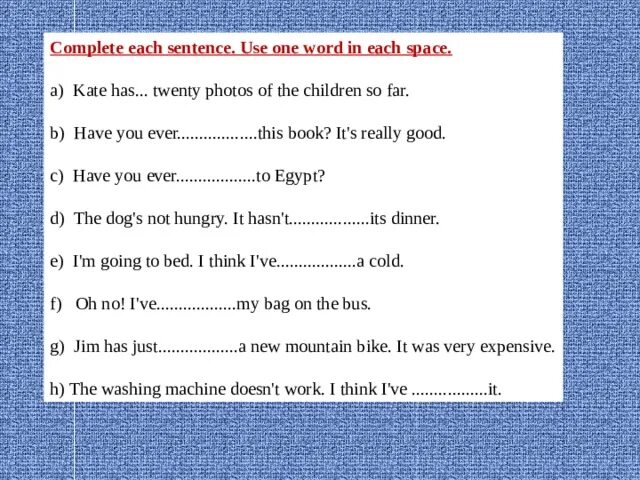 Complete each second sentence using. Предложения с so far. Карточки + "Kate has two brothers".