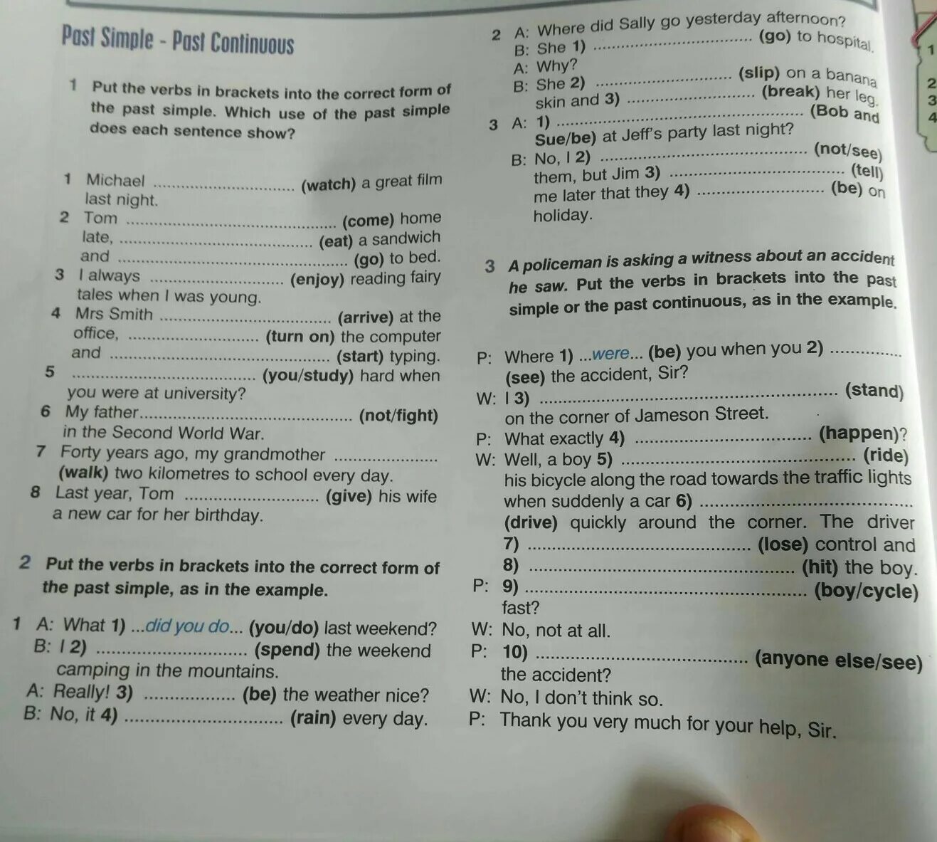 Did they to him yesterday. Put the verbs in past simple ответы. Put the verbs in Brackets in the past simple. Put the verbs into the past simple. Put the verbs into the correct form past Continuous or past simple.