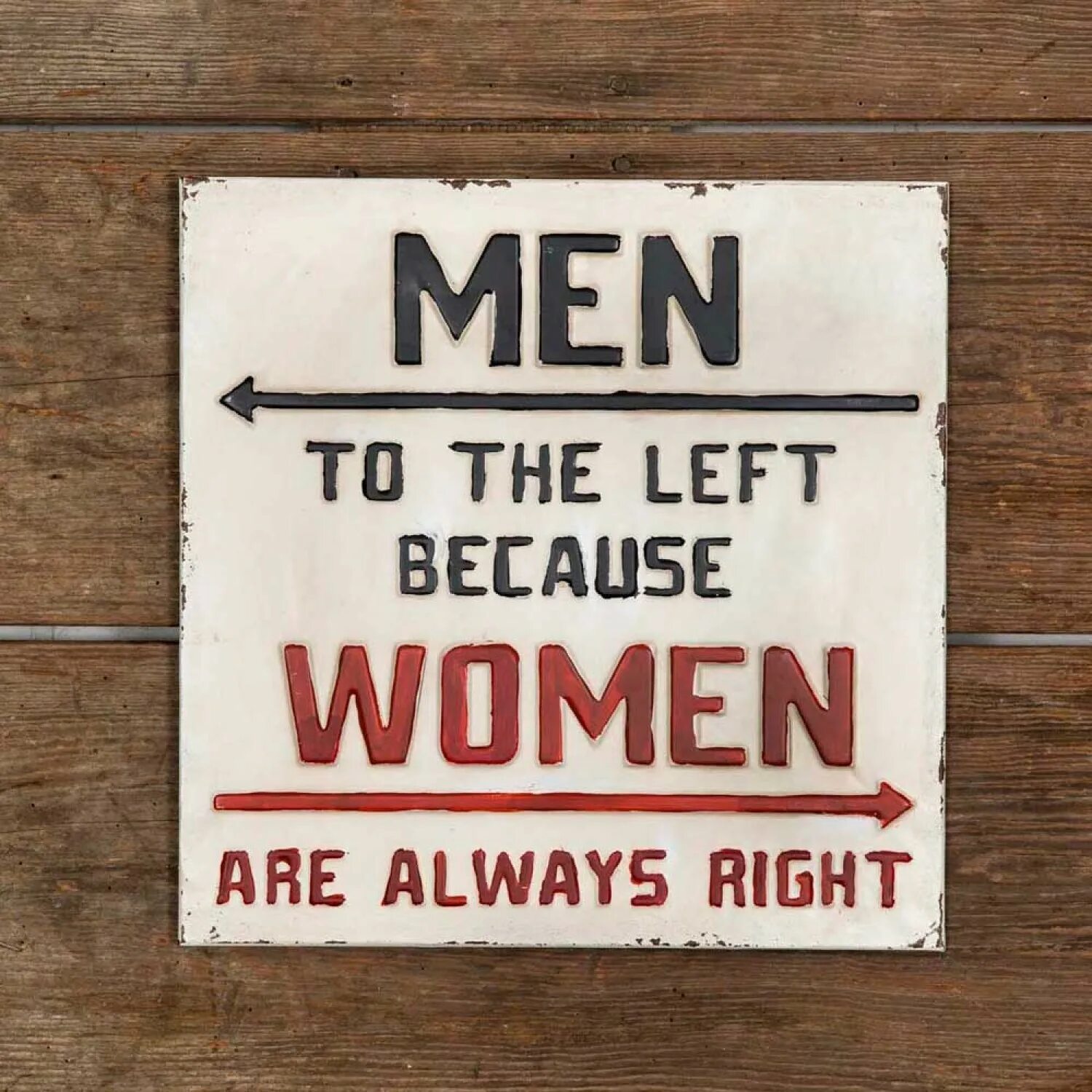 Always be a woman. Men to the left because women are always right. Women are always right. Men left because women are always right. Man left women always right.