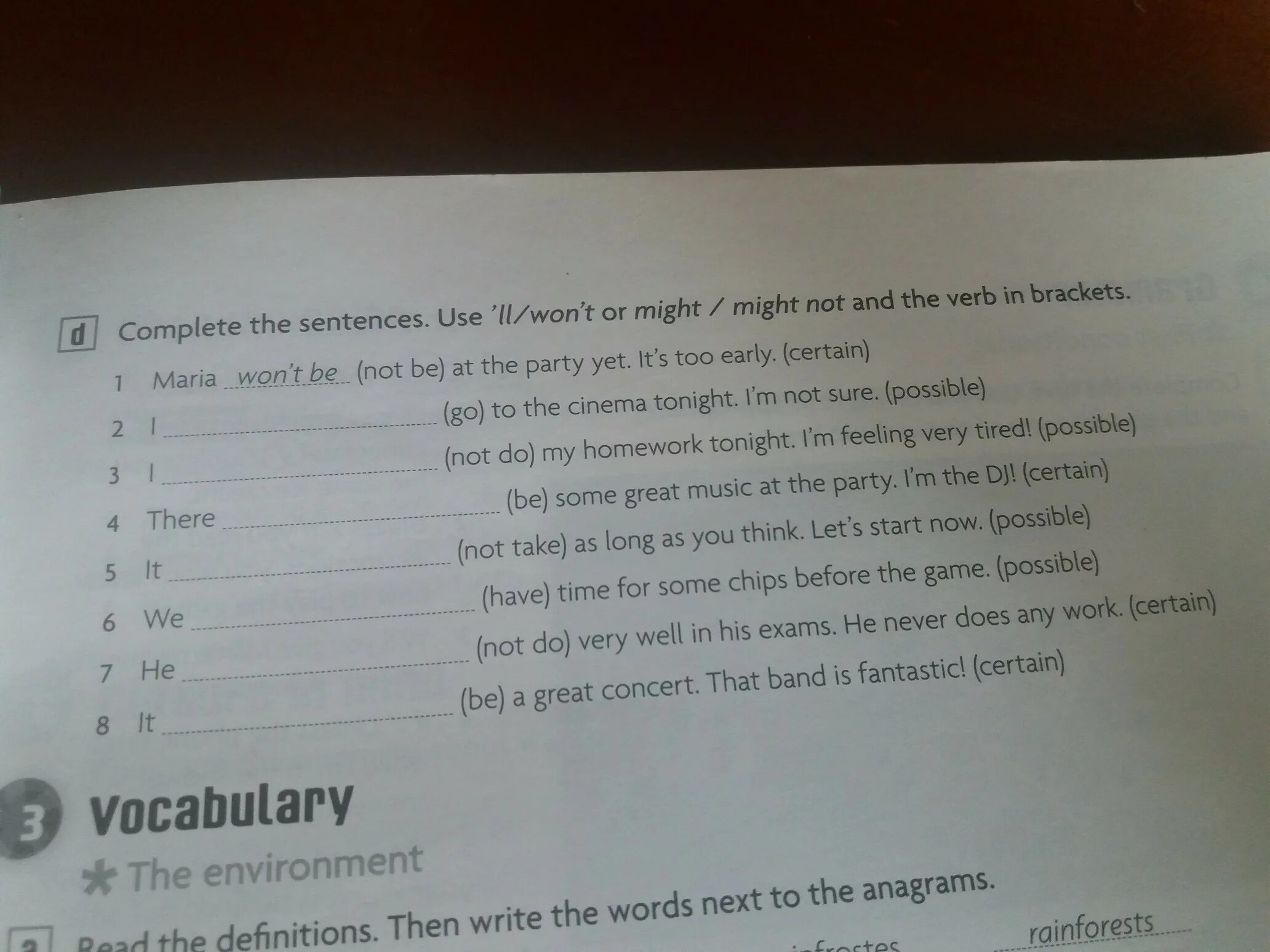 Complete first answers. Complete the sentences ответы. Complete the sentences with will won't might or might not. Упражнение 1 complete the sentences. Use l or wont. Rewrite the sentences using the verbs in Brackets.