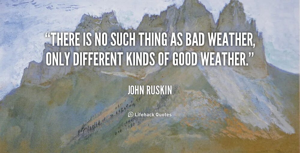 No such thing. Quotes about bad weather. there is no such thing as. there are no accidents quote. there is no such a thing as a bad books.