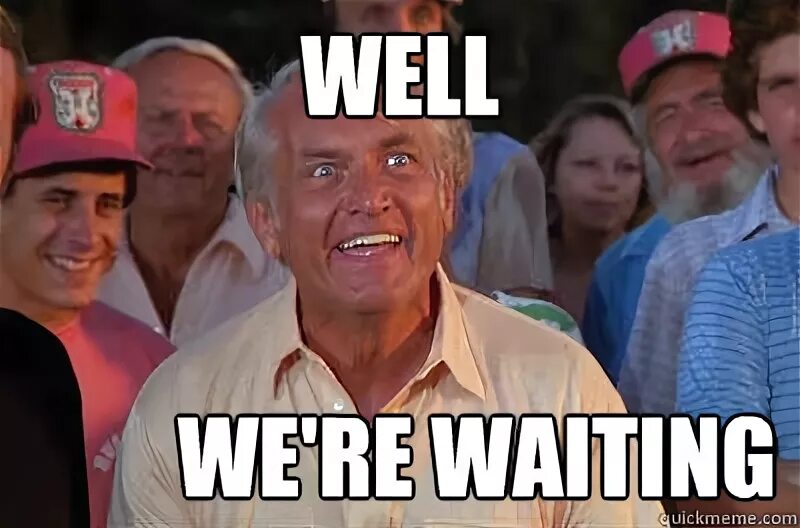 We are waiting мем. Well. Паша well we wait. 1 we are waiting for the. Ellise & vax what are the waiting for фото исполнителей.