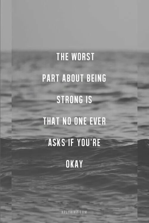 Be strong слова. I'll be okay перевод. Stronger that i ever was. Be strong. I am Sad about no one chat with me.