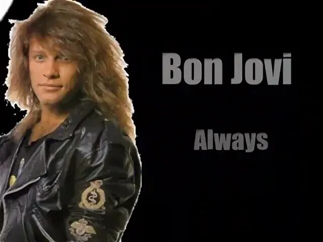 Песню bon jovi always