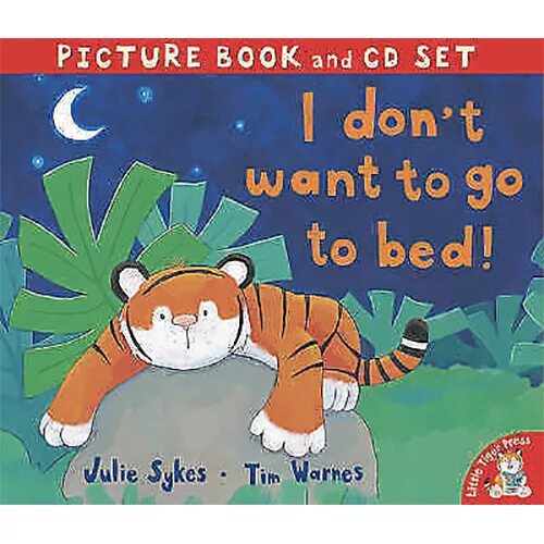 I don t wanna go. The going to bed book. i don&#039;t want. i don&#039;t want to go to bed!. go to bed kids.