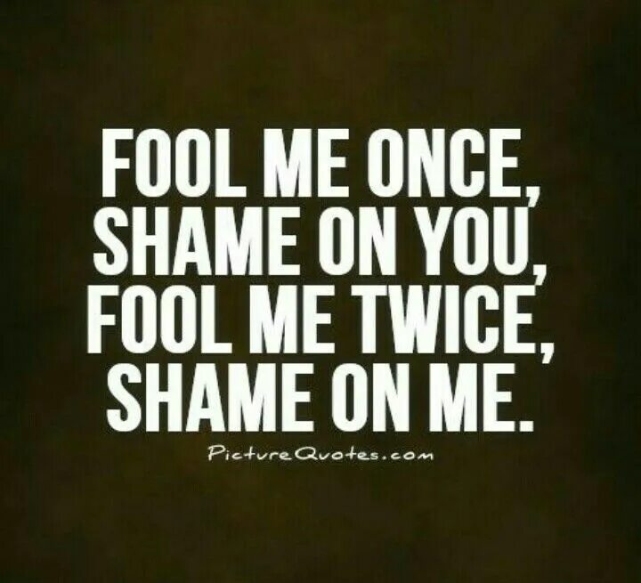You fool перевод на русский. Fool me once shame on you. fool me once fool me twice. fool me once - shame on you. fool me twice - shame on me... перевод. you fool.