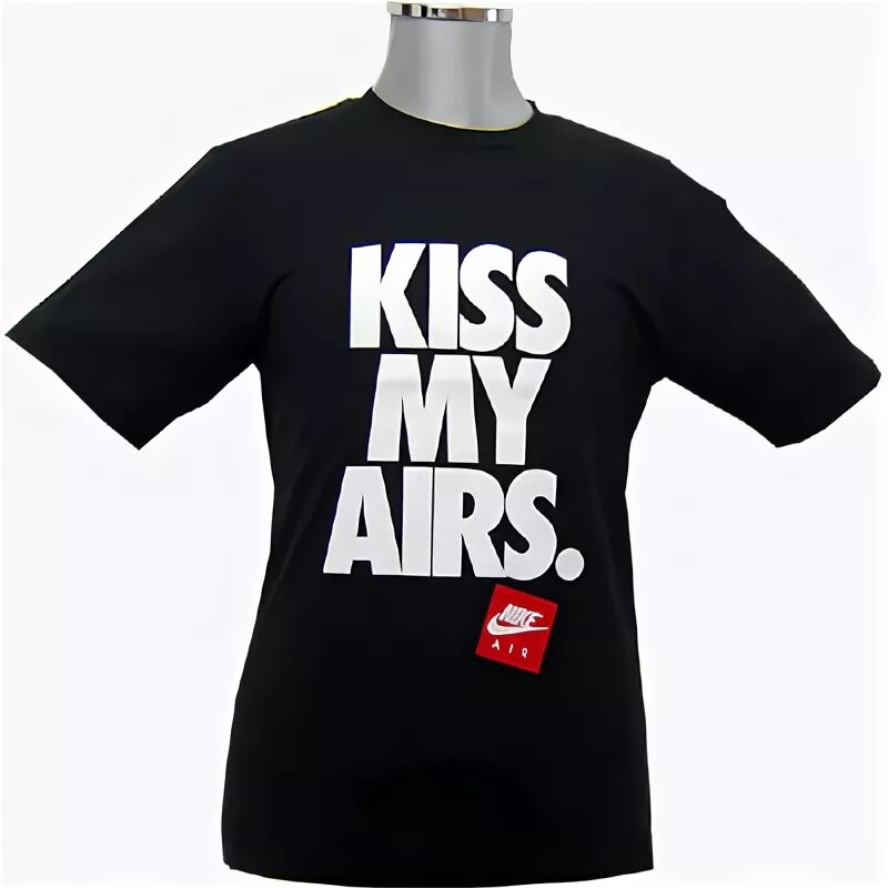Kiss my as. Kiss my airs футболка. Kiss my airs Nike шорты. Kiss my Trust.