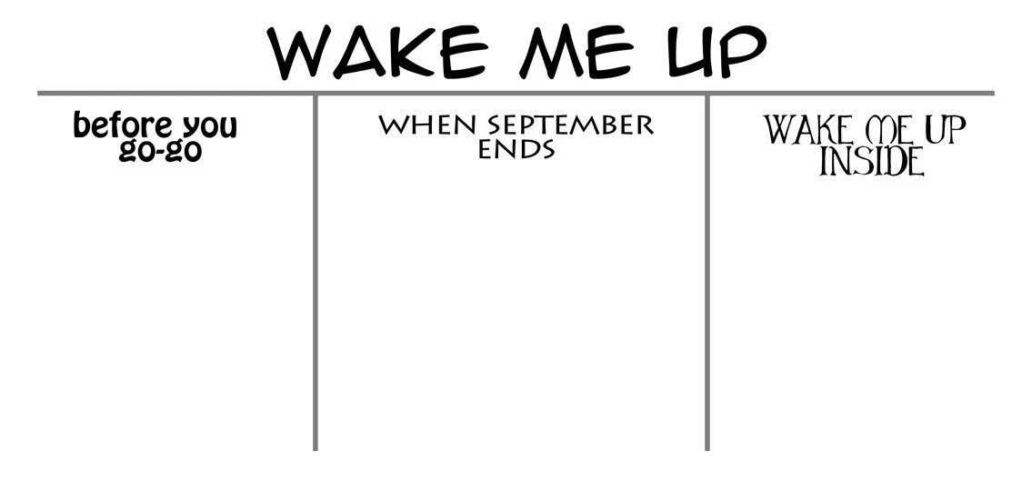 First go up. Wake me up when September ends Мем. Wake me up when you go go. Woke идеология.