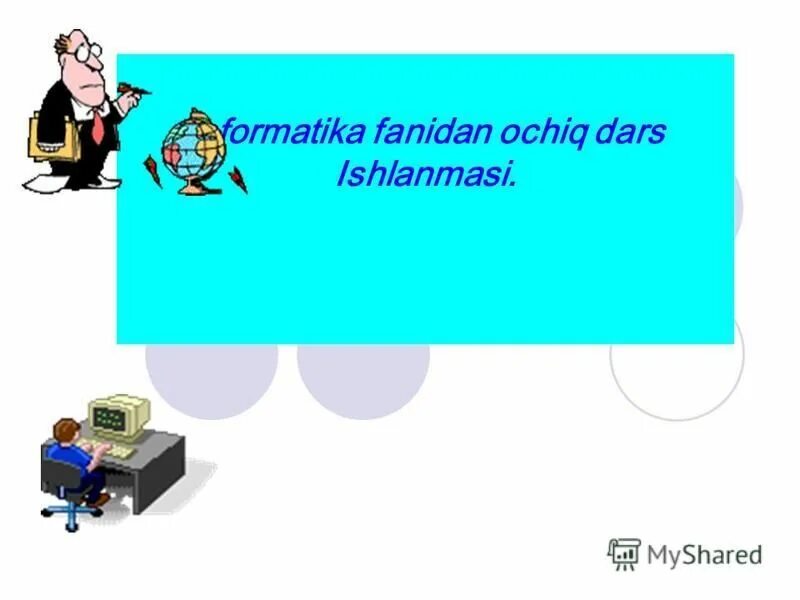 Dars ishlanma informatika. Informatika fanidan ochiq dars. ochiq dars ishlanma informatika. informatika ochiq dars ishlanmasi. informatika fanidan ochiq dars ishlanmasi.