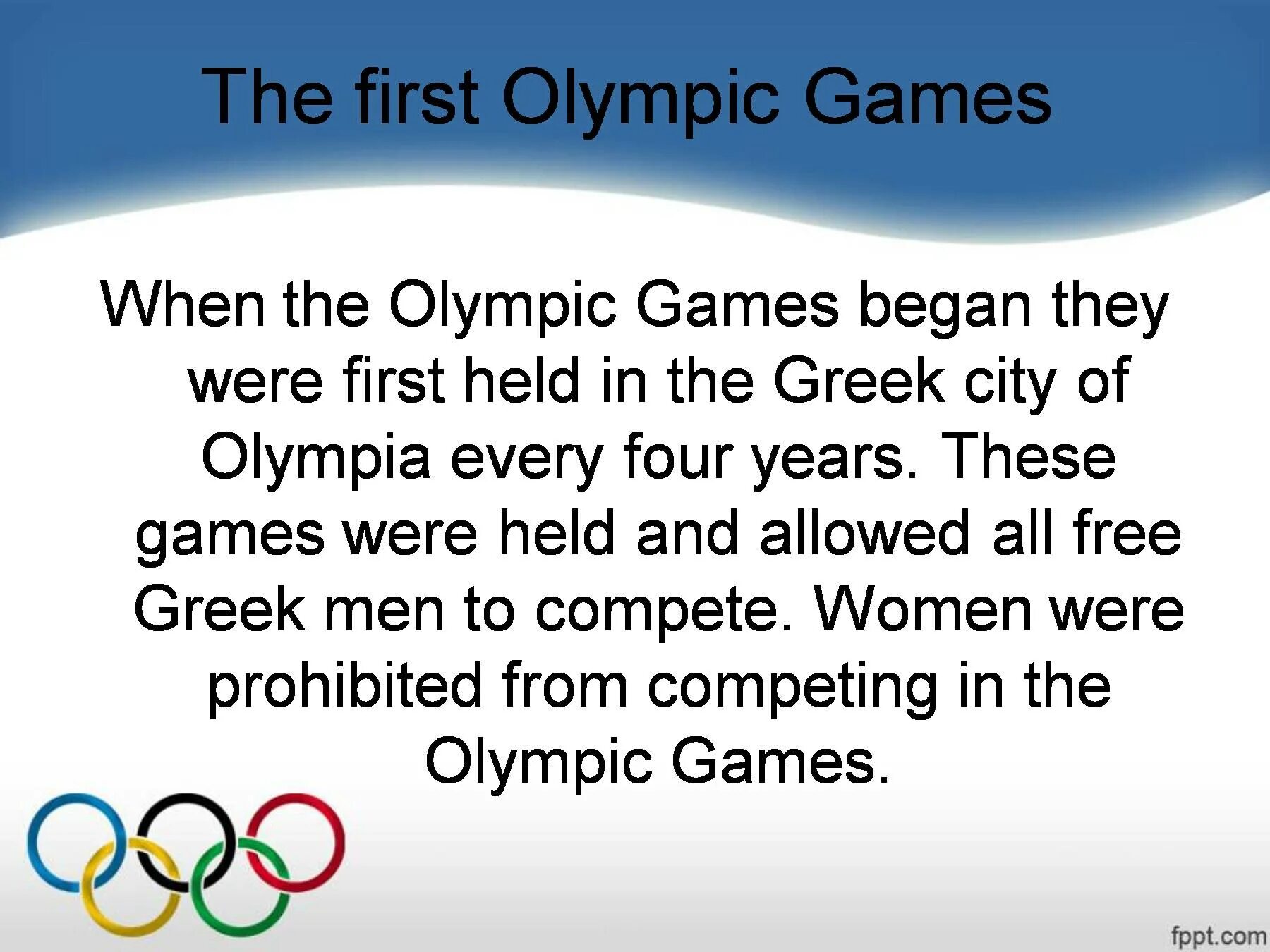 First Olympic games. Олимпийские игры на английском языке. The Olympic games every four years. When were the first Olympic games?. Where is the history of the olympic