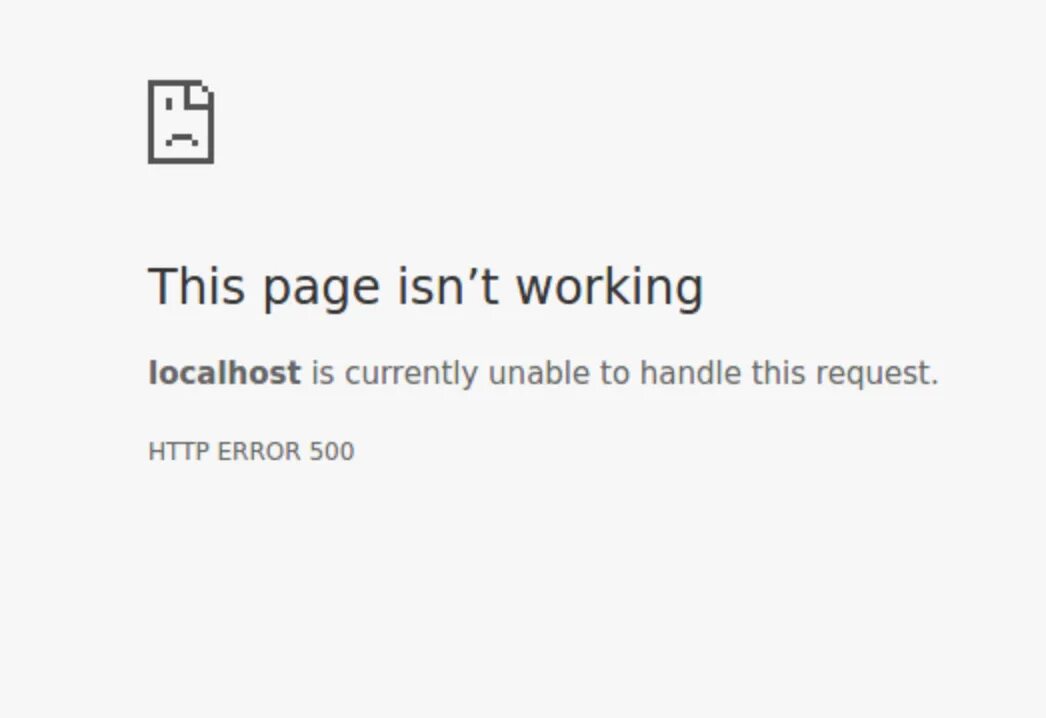 Не работает localhost. This Page isn't working. Ошибка localhost 6516. Server is available to handle this request