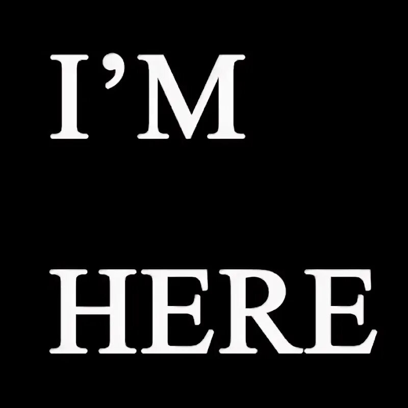 Here are am this is me. Im here. im here картинки. надпись is here. картинка здесь here.