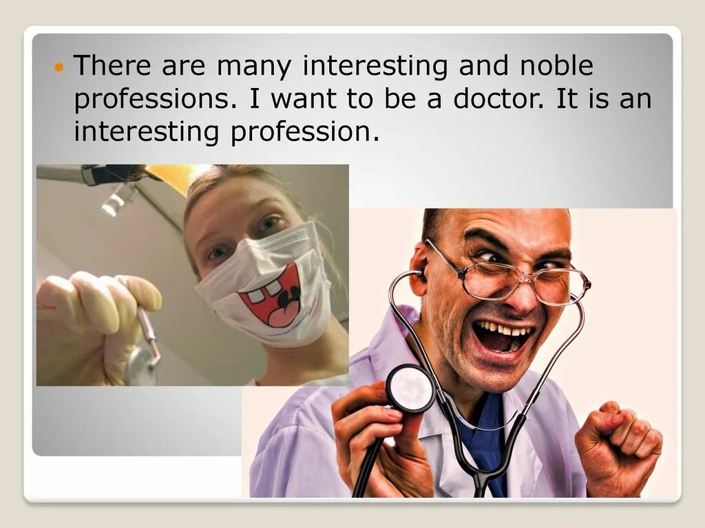 Doctor на английском языке. Проект по английскому профессия. Patient come. I to be a doctor. What is she.