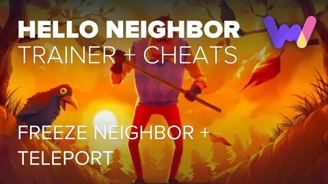 Читы на hello neighbor