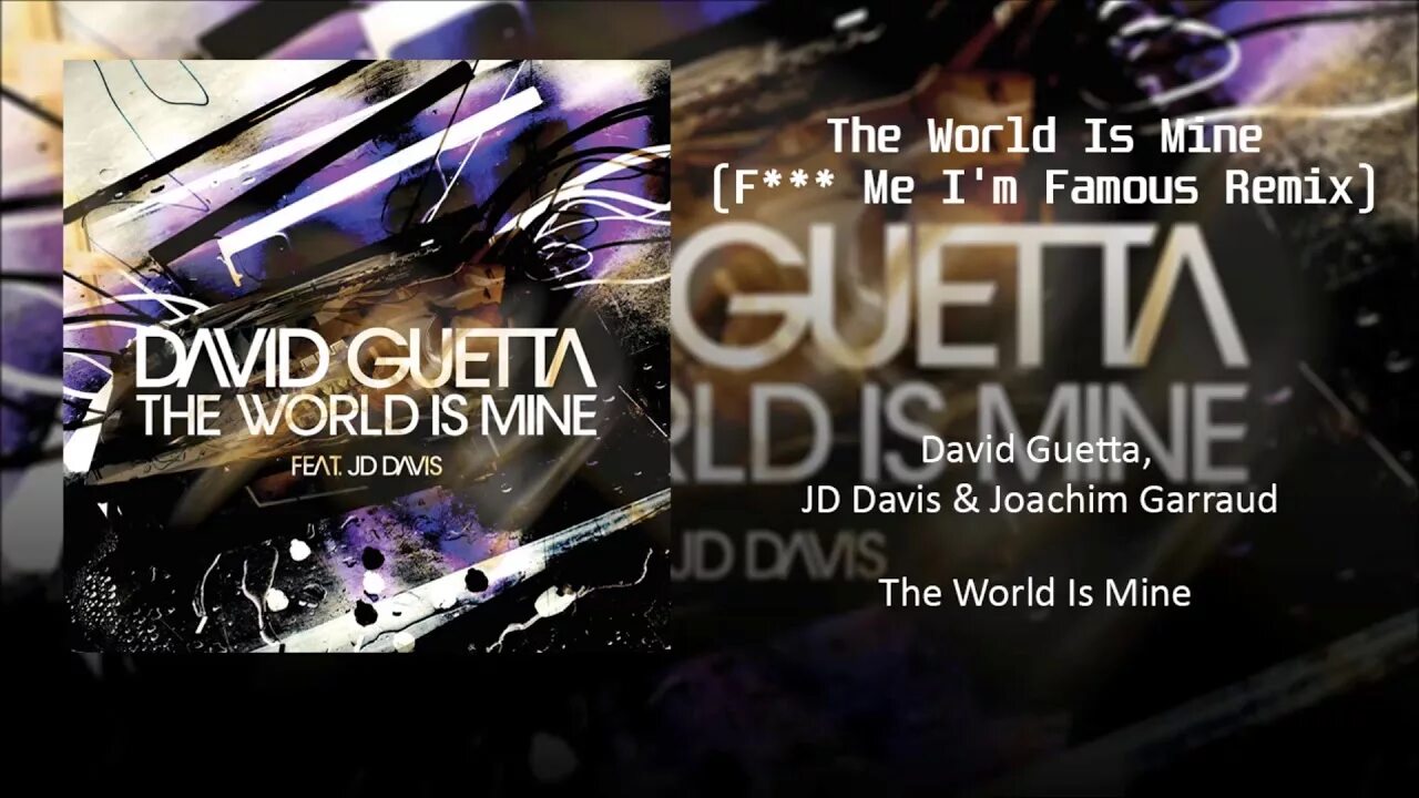David guetta world is. Дэвид Гетта the World is mine. Joachim Garraud, JD Davis, David Guetta. Joachim Garraud, JD Davis, David Guetta the World is mine. David Guetta the World is mine год выпуска.