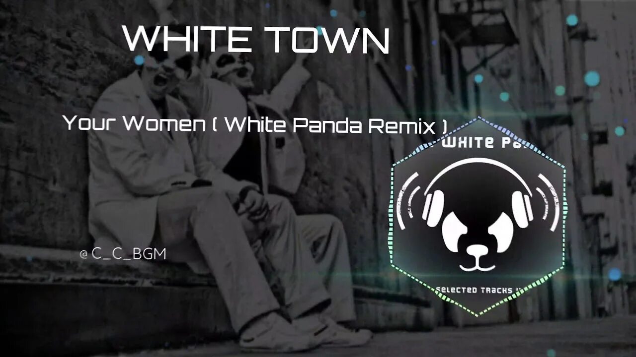 White Town your woman Remix. White Town your woman текст. Your woman White Town песня. Bridge Remix Panda.