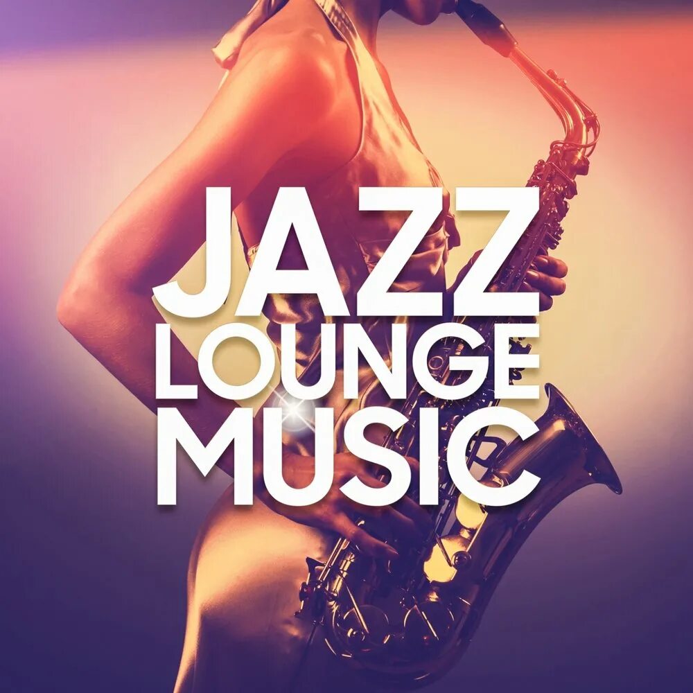 Включи lounge музыку. Jazz Lounge. Lounge картинки. Lounge Music обложка. Музыка в стиле лаунж.