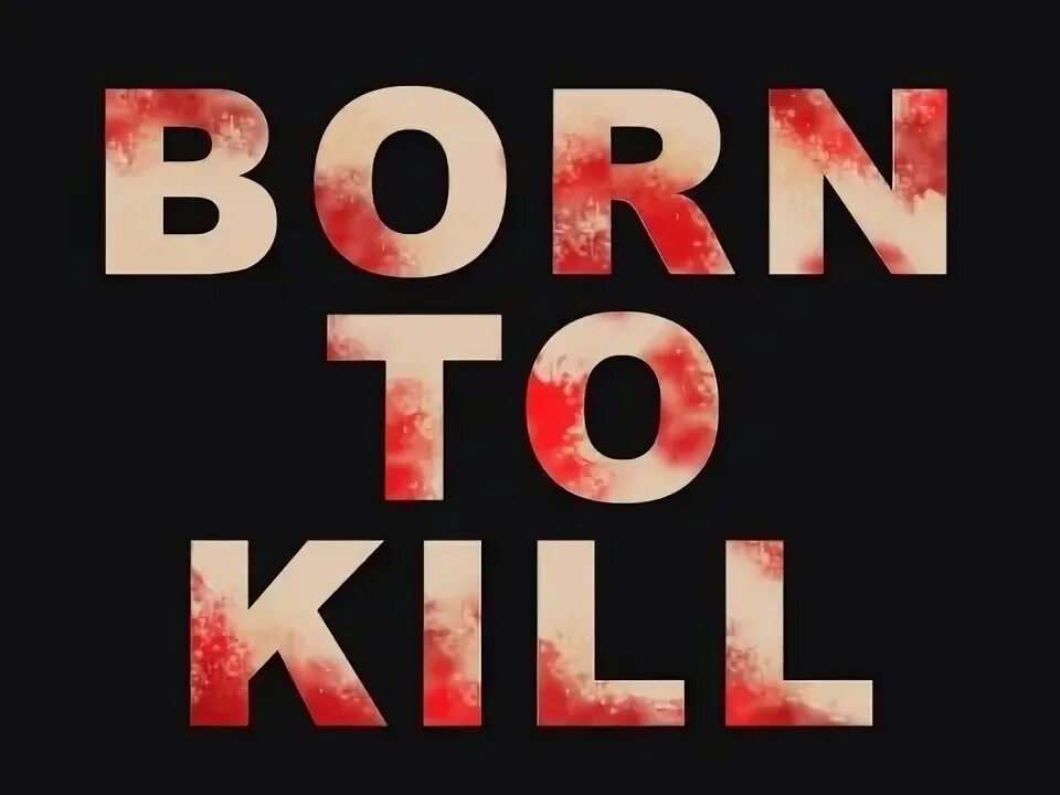 Born to Kill надпись. Born to Kill наклейка. Картинка born to Kill. Born надпись. Born to think