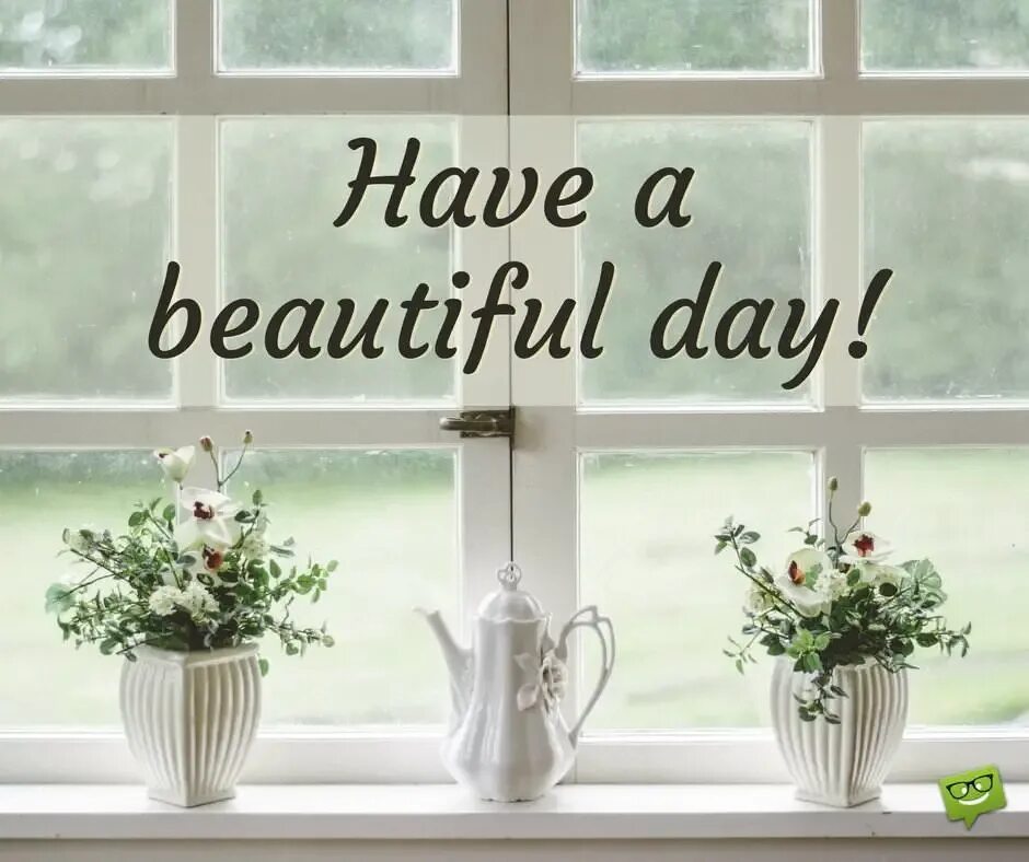 Make this day good. Good Day открытки. Good morning have a nice Day картинки. Открытки good morning have a good Day. Have a good Day картинки.