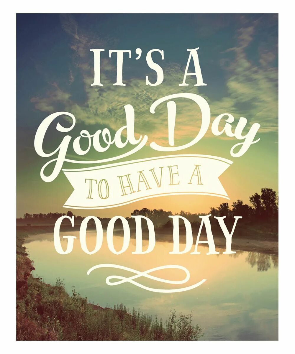 It was a great day go. Good day. have a good day. gad diy. have a good day картинки.