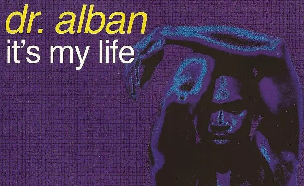 Включи it s my life. Dr Alban - it´s my Life. Доктор албан ИТС май лайф. ИТС май лайф доктор. Доктор албан 2023.