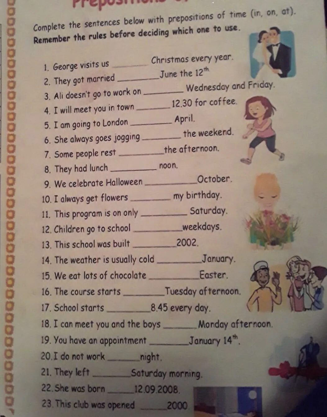 Complete the sentences with the given prepositions. Complete the sentences with preposition of time.