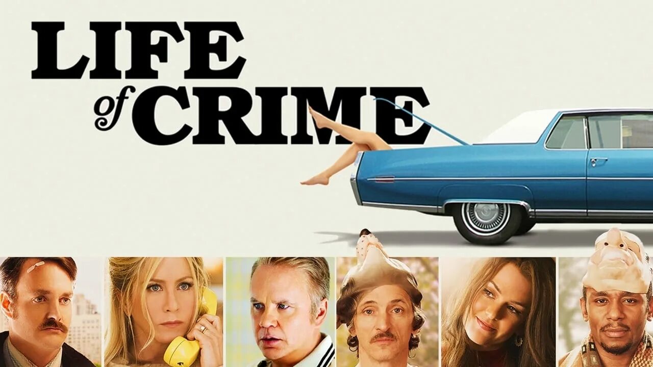 Life is crime. Crime Life. Life of Crime movie.