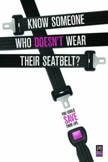 You wear your seatbelt during the
