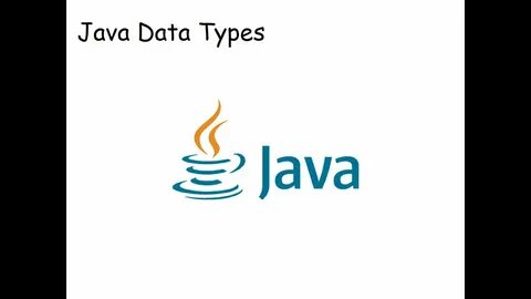 Java, Java Technology, Java Basics, Java - Basic Data Types, Basic Data Typ...