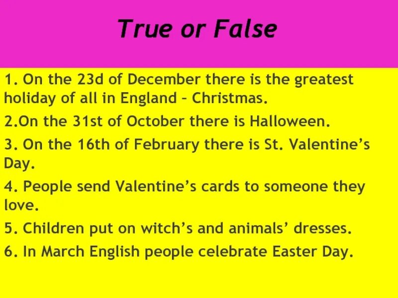 Portfolio you are on Holiday in England. True or false about USA. The 31 October in English. About GB.