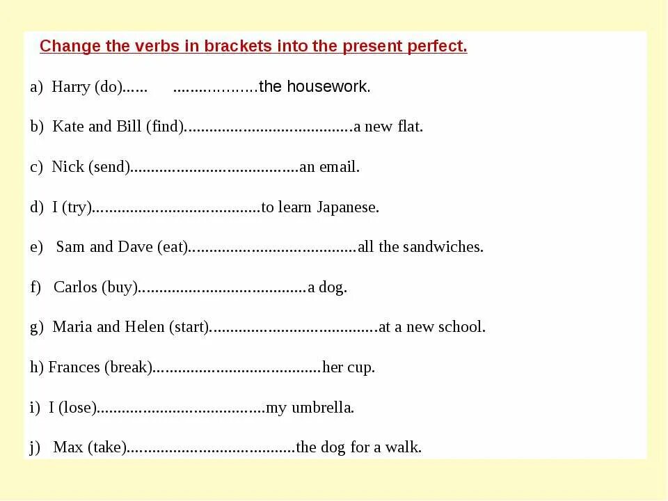 Complete the sentences in present perfect. Change the verbs in Brackets into the present perfect. Change the verbs in Brackets into the present perfect Harry. Change the sentences into презент Перфект. Change the verbs in Brackets into the present perfect ответы.