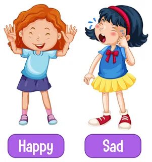 The opposite of happy is