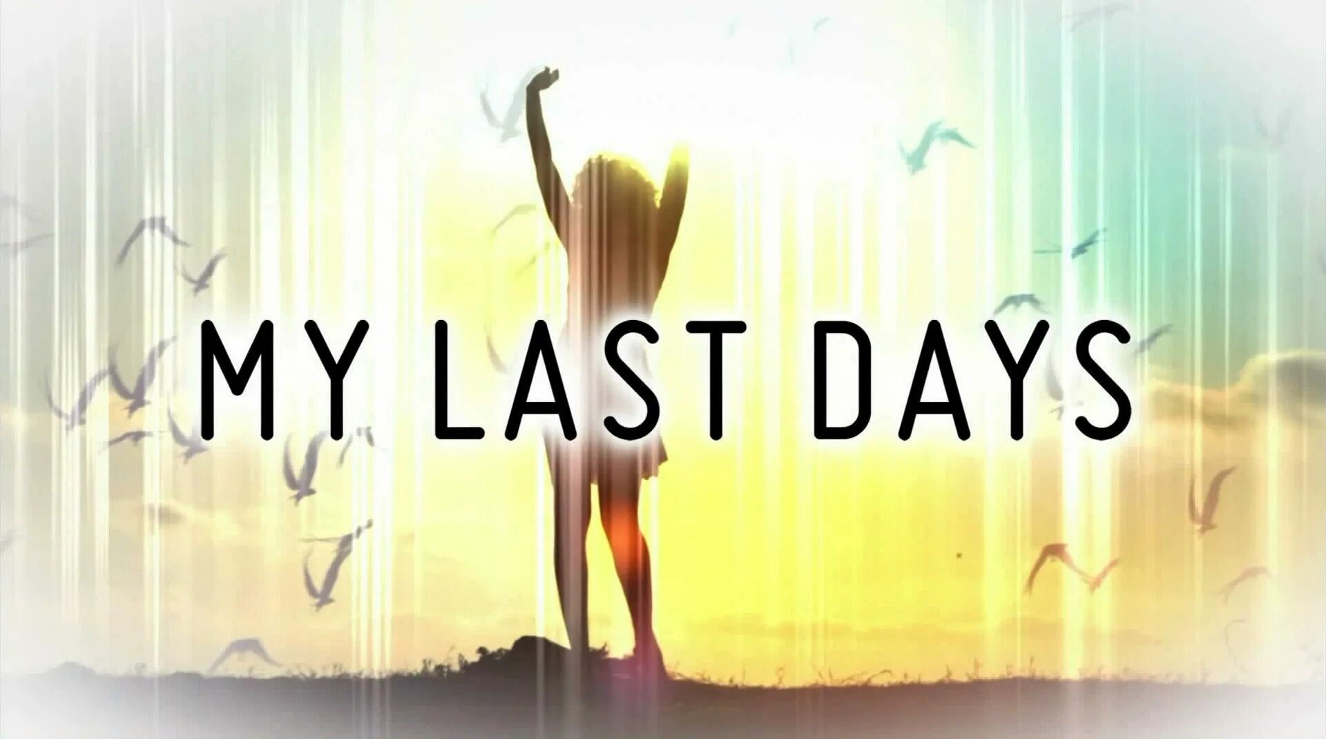 My last date. My last day. my last day фильм 2011. last day of june. картинка my last day party.