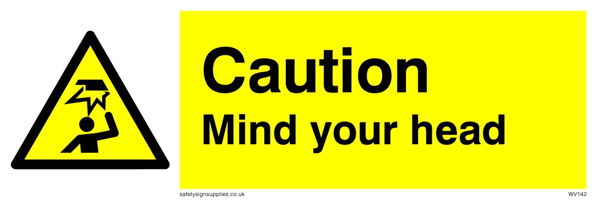 Go to your head. Mind your head. mind your head sign. vacuum – mind your mind. mind your step.