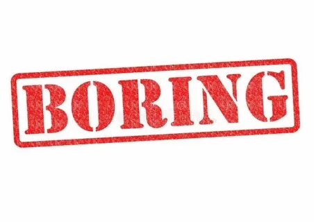Boring but