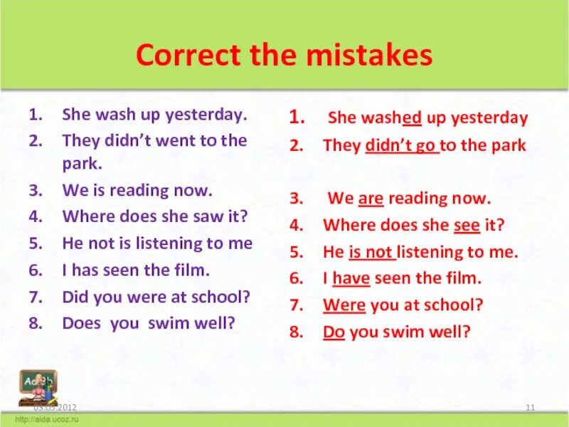 Did they to him yesterday. Past simple упражнение find the mistakes. Correct the mistakes 9 класс. Паст Симпл find mistakes. Was were correct the mistakes.