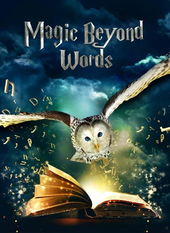 Beyond words. Beyond Magic. Magic Beyond Words: the j.k. Rowling story.