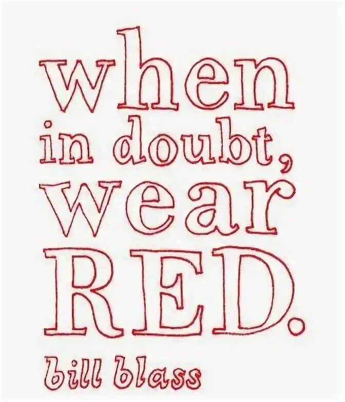 To be in doubt about. When  in doubt  wear purple march. when ln doubt wear puiple march.